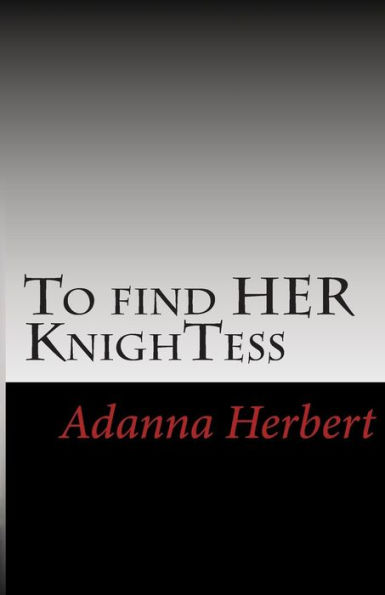 To find HER KnighTess: what does it take for a girl to find love in the big city