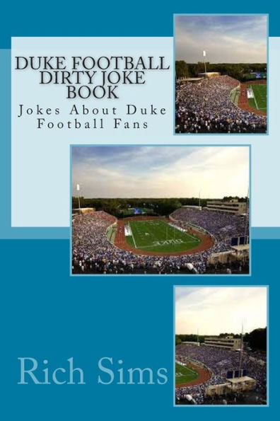 Duke Football Dirty Joke Book: Jokes About Duke Football Fans