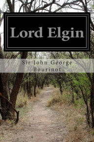 Title: Lord Elgin, Author: Sir John George Bourinot