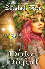 Title: The Duke and the Dryad, Author: Elizabeth Rose