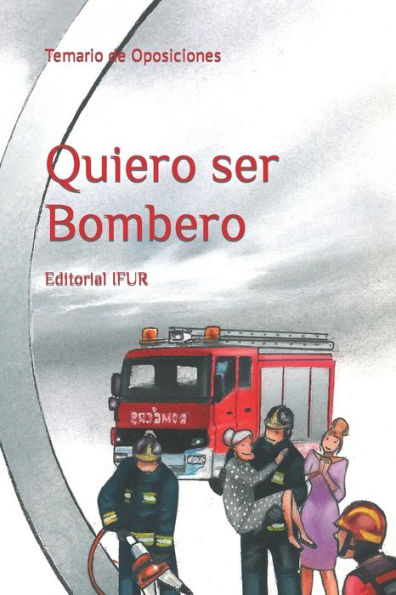 Quiero ser Bombero: Temario de Oposiciones