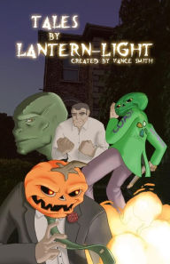 Title: Tales By Lantern-Light: Stories from the Jack Lantern Universe, Author: Vance Smith
