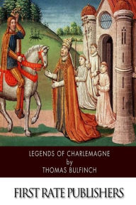 Title: Legends of Charlemagne, Author: Thomas Bulfinch