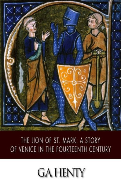 the Lion of St. Mark: A Story Venice Fourteenth Century