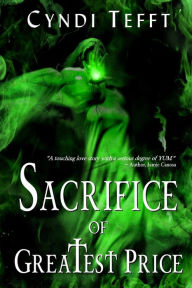 Title: Sacrifice of Greatest Price, Author: Cyndi Tefft