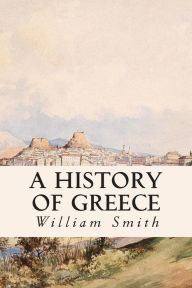 Title: A History of Greece, Author: William Smith