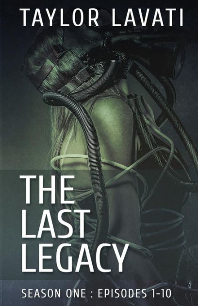 The Last Legacy: Season One by Taylor Lavati, Paperback | Barnes & Noble®