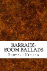 Title: Barrack-Room Ballads: (Rudyard Kipling Classics Collection), Author: Rudyard Kipling