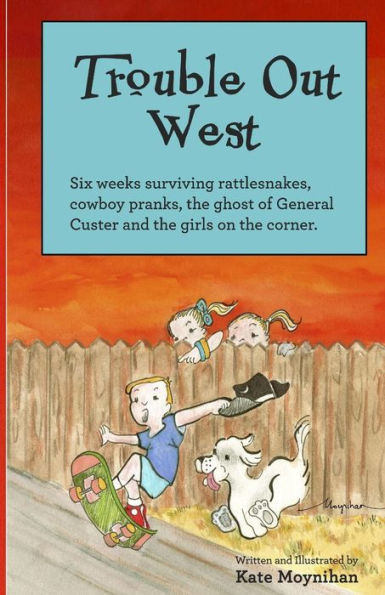 Trouble Out West: Six weeks surviving rattlesnakes, cowboy pranks, the ghost of General Custer and the girls on the corner.