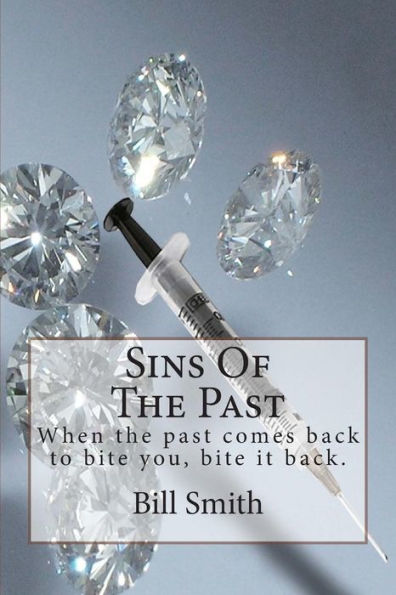 Sins Of The Past: When the past comes back to bite you, bite it back.