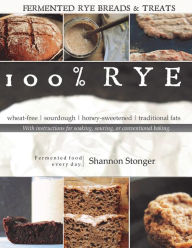 Title: 100% Rye: Full Color Version, Author: Shannon Stonger