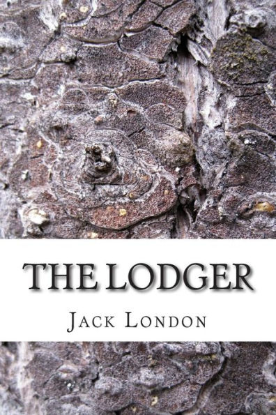 The Lodger: (Jack London Classics Collection)