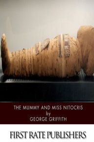 Title: The Mummy and Miss Nitocris, Author: George Griffith