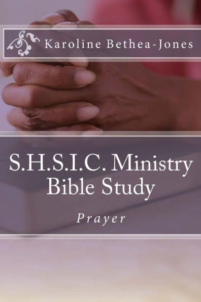 S.H.S.I.C. Ministry Bible Study: Prayer