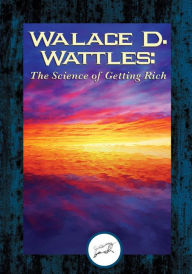 Title: Wallace D. Wattles: The Science of Being Great (Dancing Unicorn Books), Author: Wallace D Wattles