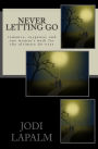 Never Letting Go: romance, suspense, and one woman's wish for the ultimate do-over