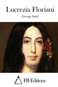 Title: Lucrezia Floriani, Author: George Sand