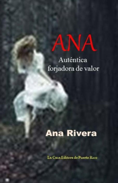 Ana, autentica forjadora de valor