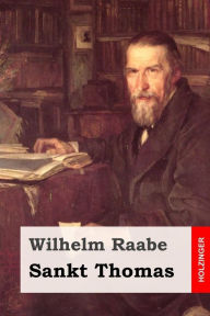 Title: Sankt Thomas, Author: Wilhelm Raabe