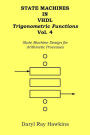State Machines in VHDL Trigonometric Functions Vol. 4: State Machine Design for Arithmetic Processes
