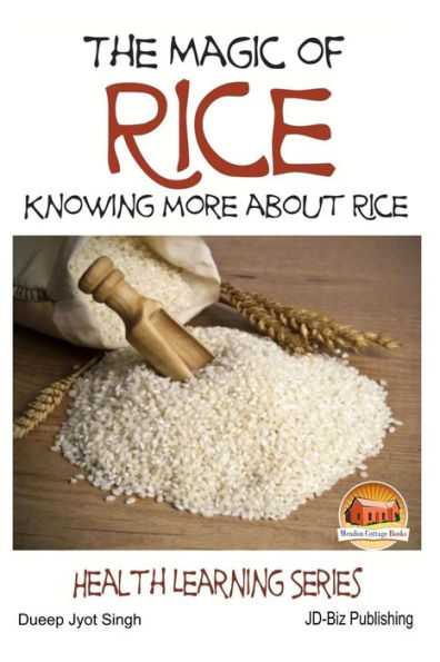 The Magic of Rice - Knowing more about Rice