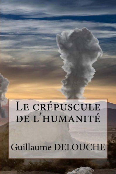 Le crepuscule de l'humanite