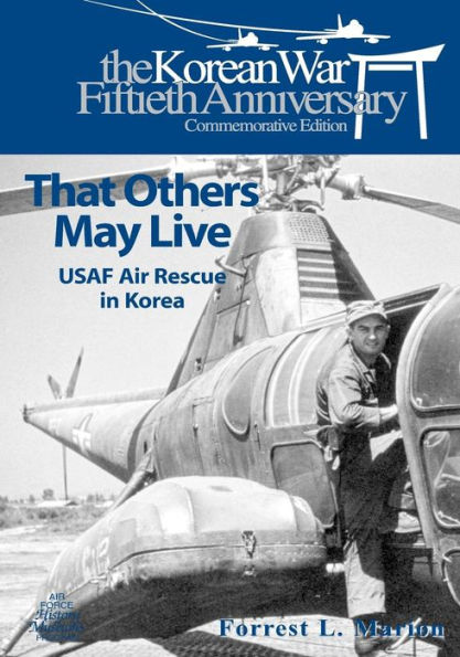 That Others May Live: USAF Air Rescue in Korea