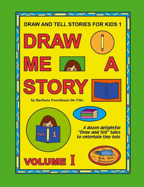 Draw and Tell Stories for Kids 1: Draw Me a Story Volume 1