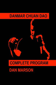 Title: Danmar Chuan Dao: Complete Program, Author: Dan Marson