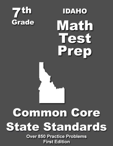 Idaho 7th Grade Math Test Prep: Common Core Learning Standards
