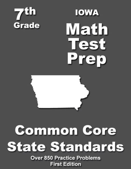 Iowa 7th Grade Math Test Prep: Common Core Learning Standards