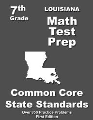 Title: Louisiana 7th Grade Math Test Prep: Common Core Learning Standards, Author: Teachers' Treasures