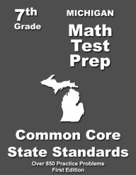 Title: Michigan 7th Grade Math Test Prep: Common Core Learning Standards, Author: Teachers' Treasures