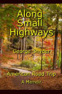 Along Small Highways: American Road Trip, A Memoir