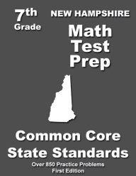 Title: New Hampshire 7th Grade Math Test Prep: Common Core Learning Standards, Author: Teachers' Treasures