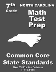 Title: North Carolina 7th Grade Math Test Prep: Common Core Learning Standards, Author: Teachers' Treasures