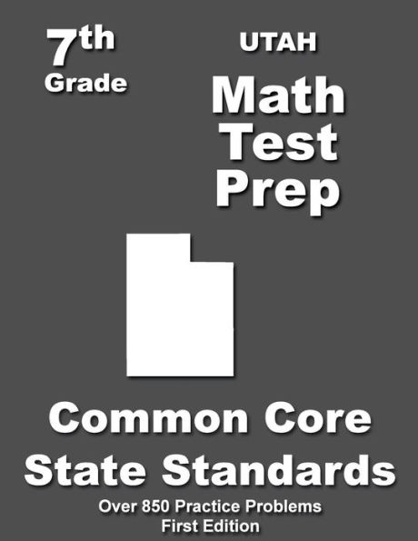 Utah 7th Grade Math Test Prep: Common Core Learning Standards