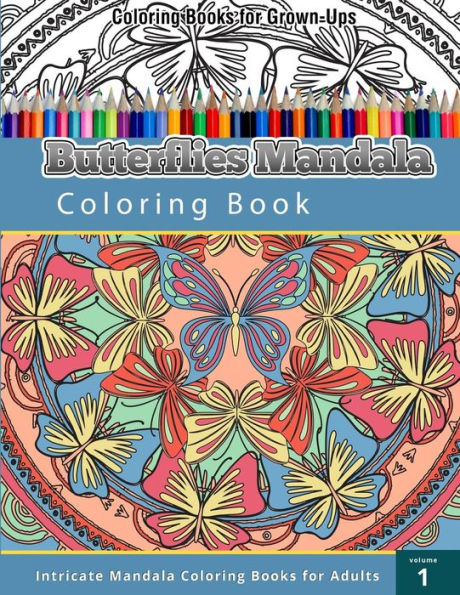 Coloring Books For Grown Ups: Butterflies Mandala Coloring Book
