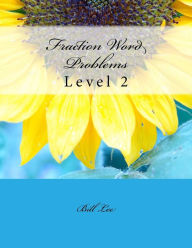 Title: Fraction Word Problems: Level 2, Author: Bill S Lee