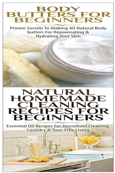 Body Butters For Beginners & Natural Homemade Cleaning Recipes for Beginners