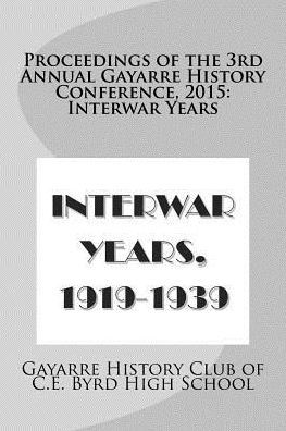 Proceedings of the 3rd Annual Gayarre History Conference, 2015: Interwar Years
