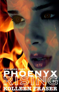 Title: Phoenyx Rising, Author: Kolleen Fraser