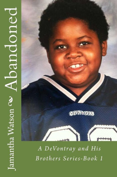 Abandoned: A DeVontray and His Brothers Series-Book 1