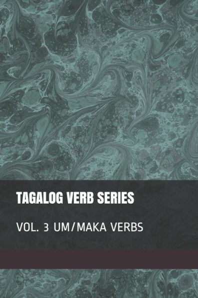 Tagalog Verb Series: Vol. 3 UM/MAKA Verbs