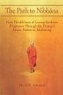 The Path to Nibbana: How Mindfulness of Loving-Kindness Progresses through the Tranquil Aware Jhanas to Awakening