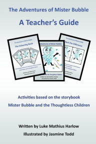 Title: The Adventures of Mister Bubble - A Teacher's Guide, Author: Jasmine Todd