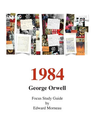 George Orwell S 1984 A Focus Study Guide By Edward Morneau Paperback Barnes Noble