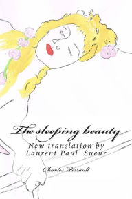 Title: The sleeping beauty: New translation by Laurent Paul Sueur, Author: Laurent Paul Sueur