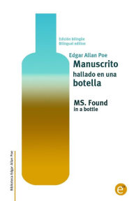 Title: Manuscrito hallado en una botella/MS. Found in a bottle: Edición bilingüe/Bilingual edition, Author: Edgar Allan Poe