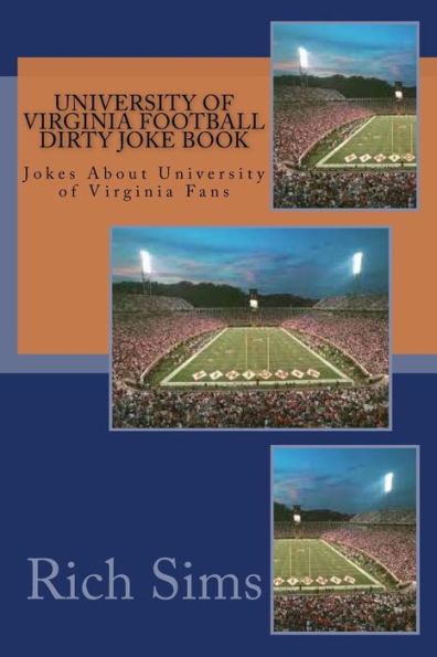 University of Virginia Football Dirty Joke Book: Jokes About University of Virginia Fans